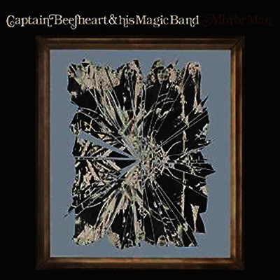 Captain Beefheart & His Magic Band — Mirror Man 앨범 커버