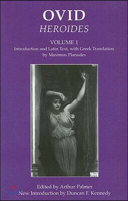 Ovid: Heroides I: Introduction and Latin Text, with Greek Translation by Maximus Planudes
