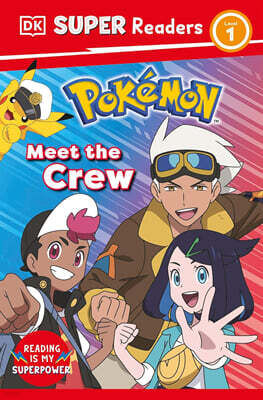 DK Super Readers 1 : Pokemon Meet the Crew