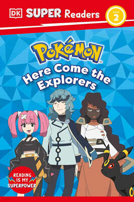 DK Super Readers 2 : Pokemon Here Come the Explorers