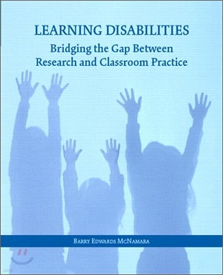 Learning Disabilities : Bridging the Gap Between Research And Classroom Practice