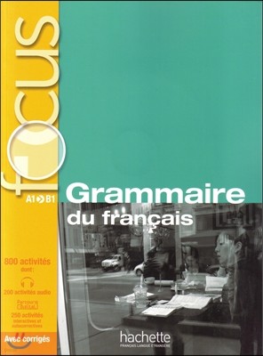 Focus: Grammaire Du Francais + Corriges + CD Audio + Parcours Digital: Focus: Grammaire Du Francais + CD Audio + Parcours Digital [With CD (Audio)]