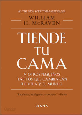 Tiende Tu Cama: Y Otros Pequeños Hábitos Que Cambiarán Tu Vida Y El Mundo. Edición Tapa Dura / Make Your Bed