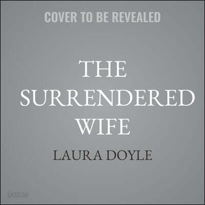 The Surrendered Wife: A Practical Guide to Finding Intimacy, Passion, and Peace with a Man