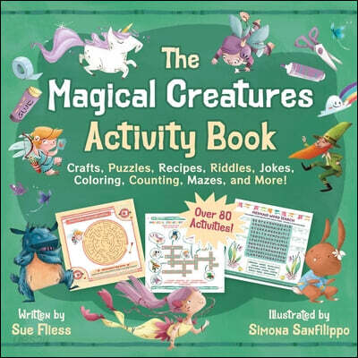 The Magical Creatures Activity Book: Crafts, Puzzles, Recipes, Riddles, Jokes, Coloring, Counting, Mazes, and More! (Over 80 Activities!)