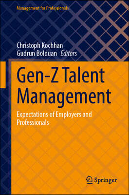 Springer Gen-Z Talent Management: Expectations of Employers and Professionals