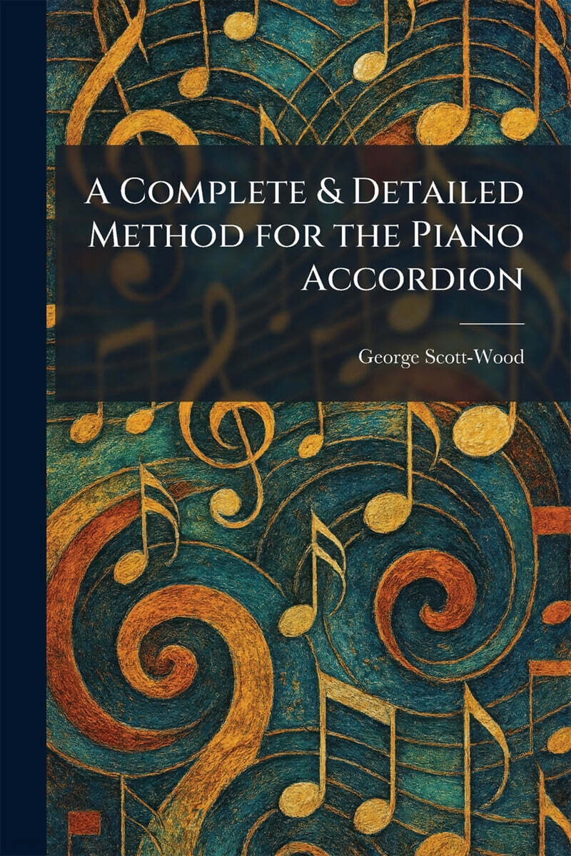 A Complete & Detailed Method for the Piano Accordion