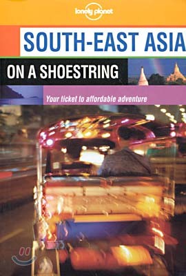 South East Asia on a Shoestring (Lonely Planet Travel Guides)
