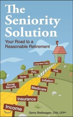 The Seniority Solution: Your Road to a Reasonable Retirement