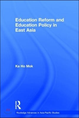 Education Reform and Education Policy in East Asia