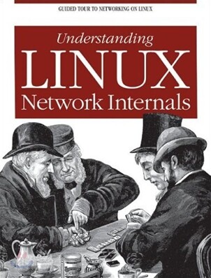 Understanding Linux Network Internals: Guided Tour to Networking on Linux