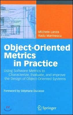 Object-Oriented Metrics in Practice: Using Software Metrics to Characterize, Evaluate, and Improve the Design of Object-Oriented Systems