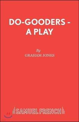 Do-Gooders - A Play