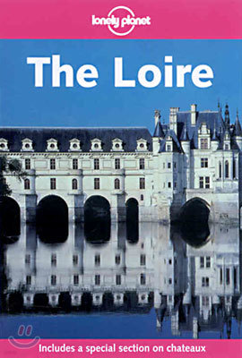 The Loire (Lonely Planet Travel Guides)