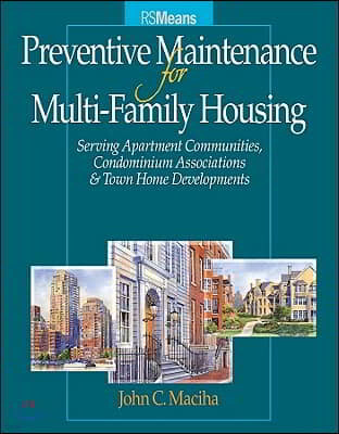 Preventive Maintenance for Multi-Family Housing: For Apartment Communities, Condominium Associations & Town Home Developments [With PM Checklist Chart