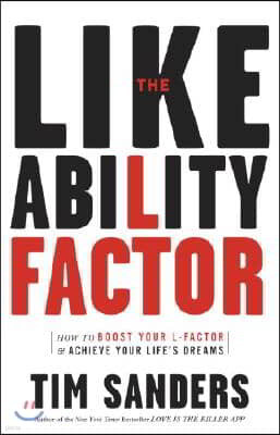 The Likeability Factor: How to Boost Your L-Factor and Achieve Your Life's Dreams