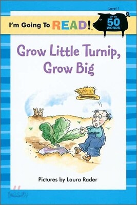 I'm Going to Read! Level 1 : Grow, Little Turnip, Grow Big