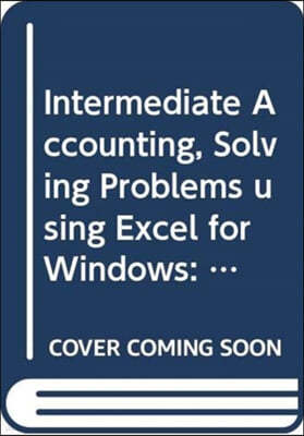 Fundamentals of Intermediate Accounting + Take Action! Cd And 3m Annual Report, Solving Problems Using Excel for Windows