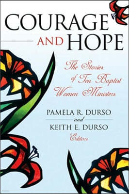 Courage and Hope: The Stories of Ten Baptist Women Ministers