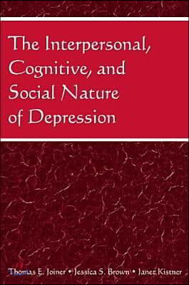 The Interpersonal, Cognitive, and Social Nature of Depression