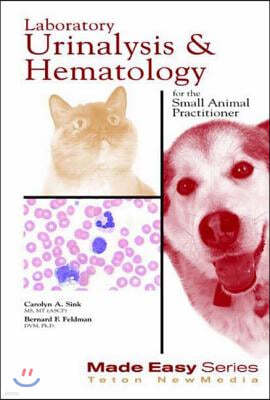 Laboratory Urinalysis and Hematology for the Small Animal Practitioner