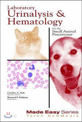 Laboratory Urinalysis and Hematology for the Small Animal Practitioner