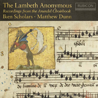 The Iken Scholars 램버스의 무명 작곡가 - 아룬델 성가집에 수록된 작품들의 녹음 (The Lambeth Anonymous - Recordings From the Arundel Choirbook)