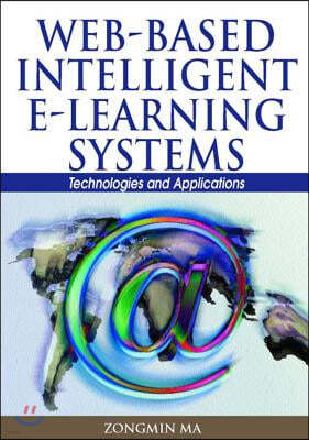 Web-Based Intelligent E-Learning Systems: Technologies and Applications