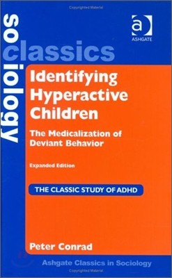 Identifying Hyperactive Children: The Medicalization of Deviant Behavior Expanded Edition