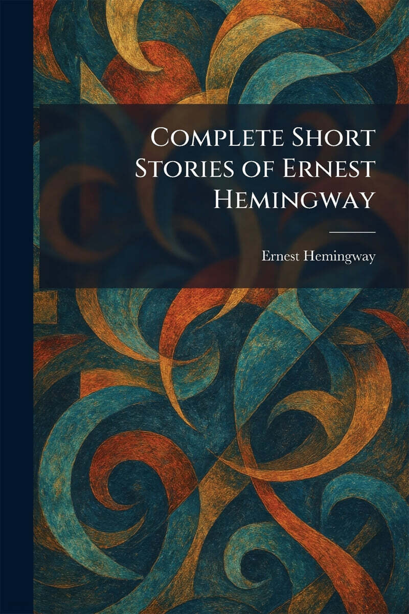 Complete Short Stories of Ernest Hemingway