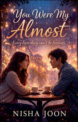 Nisha Joon You Were My Almost