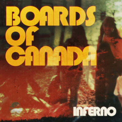 Boards of Canada (보즈 오브 캐나다) - 5집 Inferno