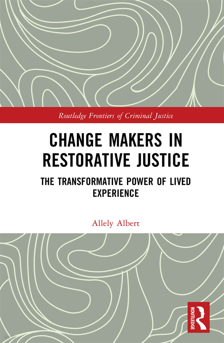 Change Makers in Restorative Justice