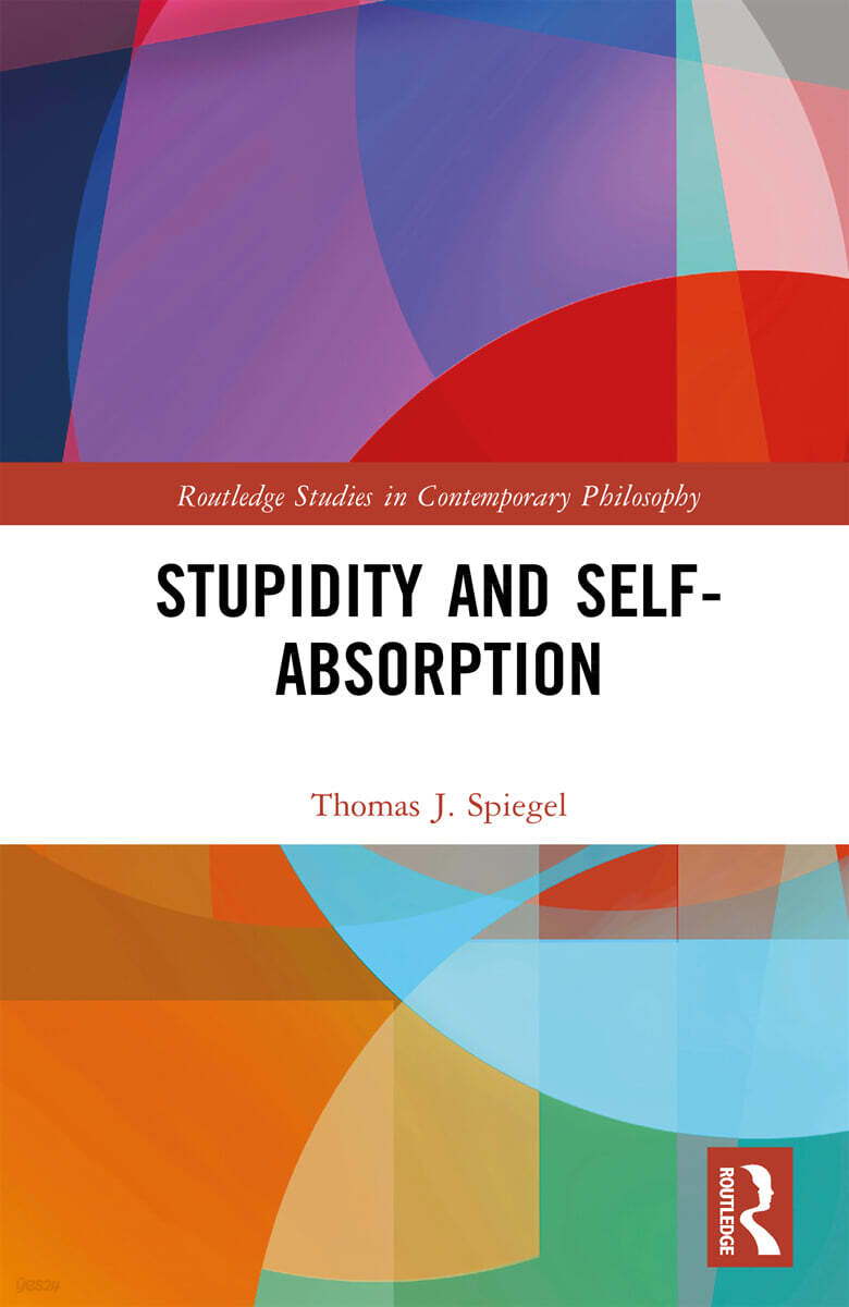 Stupidity and Self-Absorption