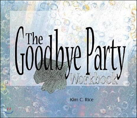 The Goodbye Party Workbook