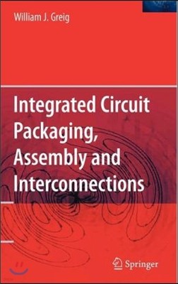 Integrated Circuit Packaging, Assembly and Interconnections