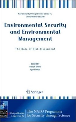 Environmental Security and Environmental Management: The Role of Risk Assessment: Proceedings of the NATO Advanced Research Workhop on the Role of Ris