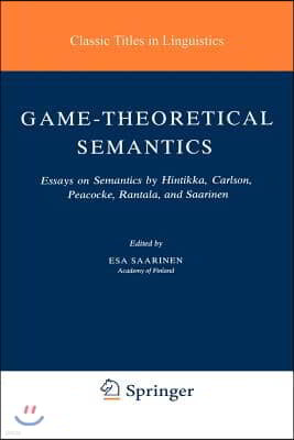 Game-Theoretical Semantics: Essays on Semantics by Hintikka, Carlson, Peacocke, Rantala and Saarinen