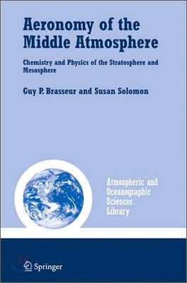 Aeronomy of the Middle Atmosphere: Chemistry and Physics of the Stratosphere and Mesosphere