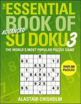 The Essential Book of Su Doku, Volume 3: Advanced: The World's Most Popular Puzzle Game