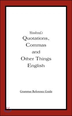 Woodroof's Quotations, Commas and Other Things English: Instructor's Reference Edition
