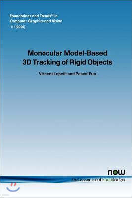 Monocular Model-Based 3D Tracking of Rigid Objects: A Survey