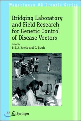 Bridging Laboratory and Field Research for Genetic Control of Disease Vectors