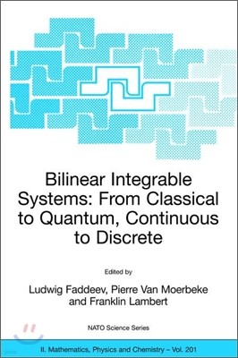 Bilinear Integrable Systems: From Classical to Quantum, Continuous to Discrete: Proceedings of the NATO Advanced Research Workshop on Bilinear Integra