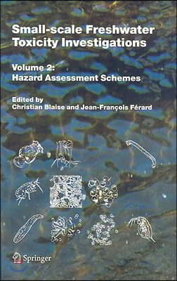 Small-Scale Freshwater Toxicity Investigations, Volume 2: Hazard Assessment Schemes