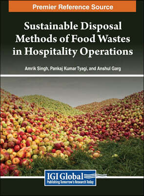 IGI Global Sustainable Disposal Methods of Food Wastes in Hospitality Operations