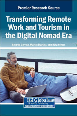 IGI Global Transforming Remote Work and Tourism in the Digital Nomad Era