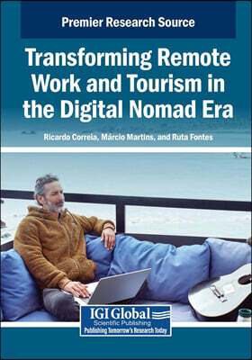 IGI Global Transforming Remote Work and Tourism in the Digital Nomad Era