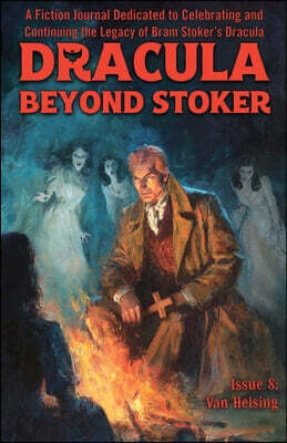 Dracula Beyond Stoker Issue 8: Van Helsing