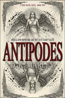 Antipodes: An Epic Time Travel from WWI to Camelot